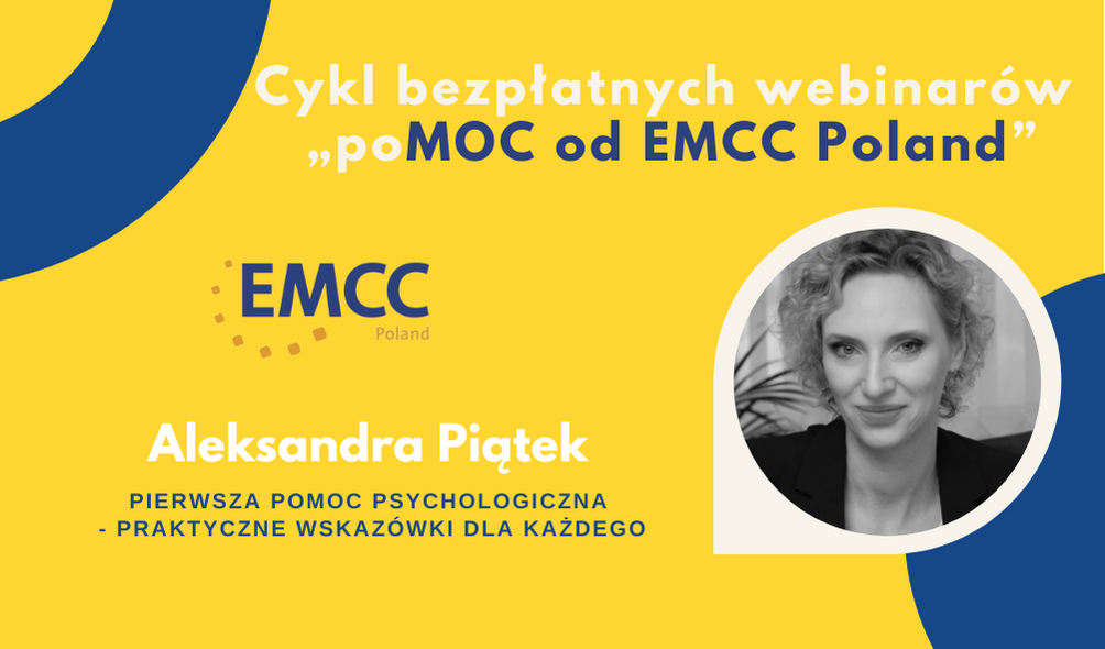 Cykl bezpłatnych webinarów „poMOC od EMCC Poland” - Pierwsza pomoc psychologiczna  - praktyczne wskazówki dla każdego