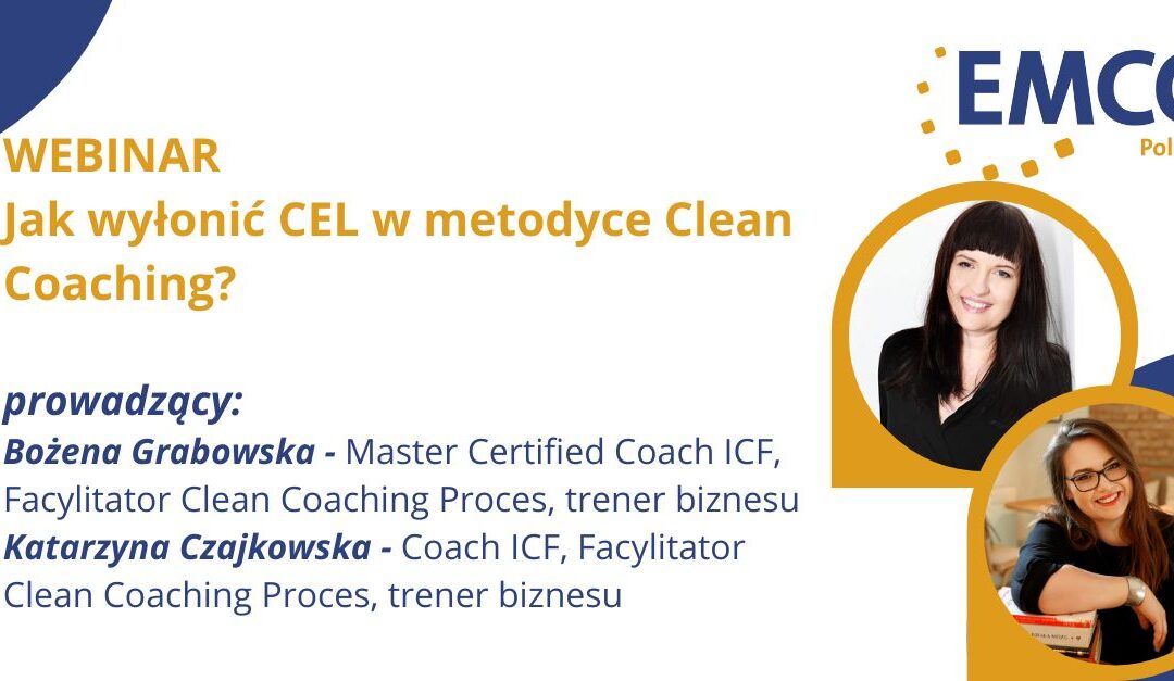 Jak wyłonić CEL w metodyce Clean Coaching? 4.11.2024