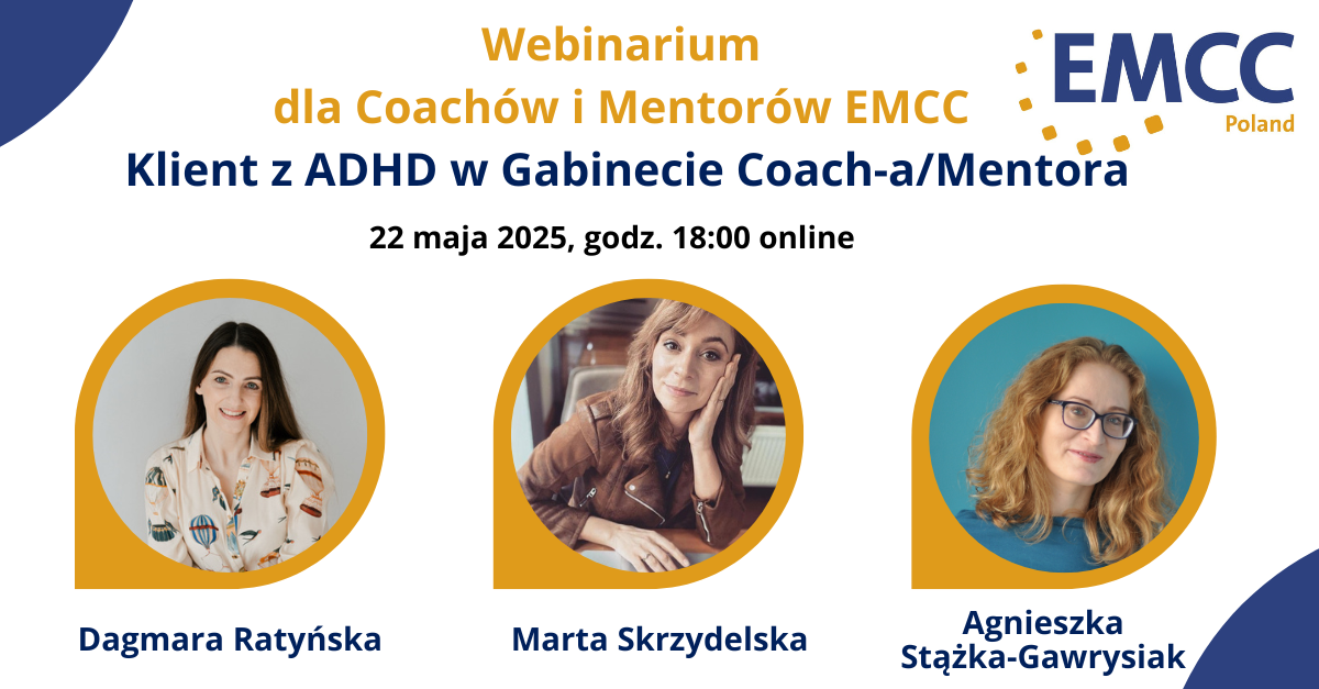 Webinarium dla Coachów i Mentorów EMCC - Klient z ADHD w Gabinecie Coach-a/Mentora