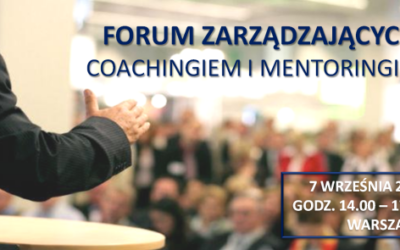 Forum Zarządzających Coachingiem i Mentoringiem 7 września 2016