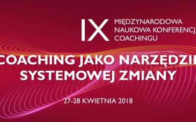 “COACHING JAKO NARZĘDZIE SYSTEMOWEJ ZMIANY”: IX Konferencja na ALK 27-28.04.2018