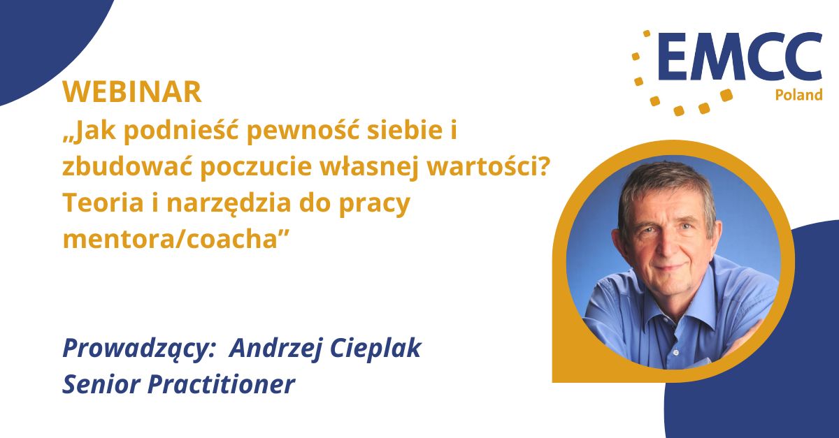 Jak podnieść pewność siebie i zbudować poczucie własnej wartości? Teoria i narzędzia do pracy mentora/coacha”