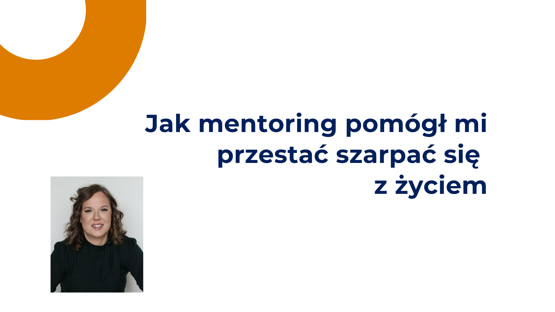 Jak mentoring pomógł mi przestać szarpać się z życiem